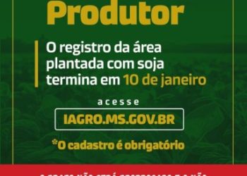 Mato Grosso do Sul encerra hoje o prazo para registro de áreas de soja