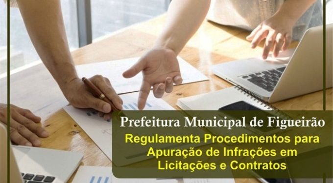 Figueirão implementa novo decreto para apuração de infrações em licitações e contratos